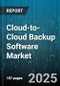 Cloud-to-Cloud Backup Software Market by Deployment Type (Hybrid Cloud, Private Cloud, Public Cloud), Organization Size (Large Enterprises, Small & Medium Enterprises), Industry Vertical, Service Type, Application Type, Backup Type - Global Forecast 2025-2030 - Product Thumbnail Image