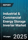Industrial & Commercial Energy Storage Inverter Market - Global Forecast 2025-2030- Product Image