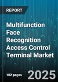 Multifunction Face Recognition Access Control Terminal Market - Global Forecast 2025-2030- Product Image
