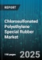 Chlorosulfonated Polyethylene Special Rubber Market by Application (Belts & Expansion Joints, Coatings & Linings, Hoses & Seals), Product Type (Flame Retardant Grade, Fuel And Oil Resistant Grade, General Purpose Grade), End User, Form, Sales Channel - Global Forecast 2025-2030 - Product Thumbnail Image