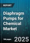 Diaphragm Pumps for Chemical Market - Global Forecast 2025-2030- Product Image