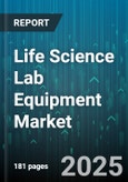 Life Science Lab Equipment Market - Global Forecast 2025-2030- Product Image