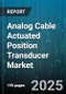 Analog Cable Actuated Position Transducer Market by End Use Industry, Sensor Technology, Output Signal, Sensing Length, Distribution Channel, Actuation Mechanism - Global Forecast 2025-2030 - Product Thumbnail Image