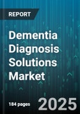 Dementia Diagnosis Solutions Market - Global Forecast 2025-2030- Product Image