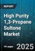 High Purity 1,3-Propane Sultone Market - Global Forecast to 2030- Product Image