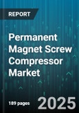 Permanent Magnet Screw Compressor Market - Global Forecast 2025-2030- Product Image