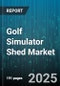 Golf Simulator Shed Market by End User (Commercial, Residential), Distribution Channel (Offline, Online), Product Type, Application, Technology, Price Range - Global Forecast 2025-2030 - Product Thumbnail Image