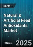 Natural & Artificial Feed Antioxidants Market - Global Forecast 2025-2030- Product Image