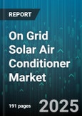 On Grid Solar Air Conditioner Market - Global Forecast 2025-2030- Product Image