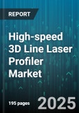 High-speed 3D Line Laser Profiler Market - Global Forecast 2025-2030- Product Image