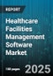 Healthcare Facilities Management Software Market by Solution Type, Deployment Model, End User, Component, Service Type - Global Forecast 2025-2030 - Product Thumbnail Image