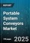 Portable System Conveyors Market by Type (Belt Conveyors, Chain Conveyors, Roller Conveyors), Operation Mode (Electric, Manual), Industry, Application, Belt Width - Global Forecast 2025-2030 - Product Image
