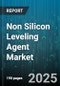 Non Silicon Leveling Agent Market by Type (Cellulose Ether, Polyacrylamide, Starch Derivative), Form (Liquid, Powder), Application, End User, Distribution Channel - Global Forecast 2025-2030 - Product Thumbnail Image
