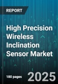 High Precision Wireless Inclination Sensor Market - Global Forecast 2025-2030- Product Image
