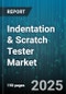 Indentation & Scratch Tester Market by End User (Academia, Aerospace, Automotive), Technology (Brinell, Knoop, Nanoindentation), Product Type, Distribution Channel - Global Forecast 2025-2030 - Product Image