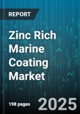 Zinc Rich Marine Coating Market - Global Forecast 2025-2030- Product Image