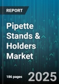Pipette Stands & Holders Market - Global Forecast 2025-2030- Product Image