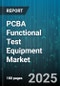 PCBA Functional Test Equipment Market by End-User Industry, Equipment Type, Distribution Channel, Technology, Production Volume - Global Forecast 2025-2030 - Product Thumbnail Image