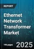Ethernet Network Transformer Market by Transmission Rate, Product, Application, End Use Industry, Winding Type, Insulation Type, Mounting Type - Global Forecast 2025-2030- Product Image