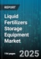 Liquid Fertilizers Storage Equipment Market by Equipment Type, Material Type, Capacity Range, End Use Industry, Distribution Channel, Installation Type - Global Forecast 2025-2030 - Product Thumbnail Image