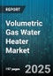 Volumetric Gas Water Heater Market by Technology (Condensing, Non-Condensing), Type (Storage, Tankless), Sales Channel, Fuel Type, Application, Capacity - Global Forecast 2025-2030 - Product Thumbnail Image