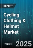 Cycling Clothing & Helmet Market - Global Forecast 2025-2030- Product Image