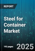 Steel for Container Market - Global Forecast 2025-2030- Product Image