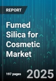 Fumed Silica for Cosmetic Market - Global Forecast 2025-2030- Product Image
