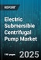 Electric Submersible Centrifugal Pump Market by Application (Irrigation, Mining, Oil & Gas), End User Industry (Agricultural, Commercial, Industrial), Pump Type, Voltage, Material, Sales Channel - Global Forecast 2025-2030 - Product Thumbnail Image