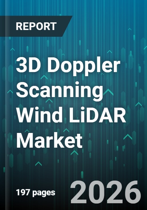 3D Doppler Scanning Wind LiDAR Market - Global Forecast 2025-2030