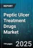 Peptic Ulcer Treatment Drugs Market - Global Forecast 2025-2030- Product Image