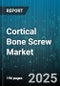 Cortical Bone Screw Market by Application (Foot & Ankle Surgery, Spinal Surgery, Sports Medicine), Material (Bioabsorbable, Stainless Steel, Titanium), Product Type, End User, Distribution Channel - Global Forecast 2025-2030 - Product Thumbnail Image