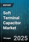 Soft Terminal Capacitor Market by Terminal Style (Radial, Surface Mount), Distribution Channel (Aftermarket, Distributor, OEM), End Use, Material Type, Application - Global Forecast 2025-2030 - Product Thumbnail Image