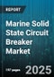 Marine Solid State Circuit Breaker Market by End User, Current Rating, Technology Type, Application, Number Of Poles, Mounting Type, Distribution Channel, Voltage Rating - Global Forecast 2025-2030 - Product Thumbnail Image