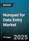 Numpad for Data Entry Market by Product Type (Built-In, External), Technology (Mechanical, Membrane, Optical), Sales Channel, End User - Global Forecast 2025-2030 - Product Thumbnail Image