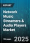 Network Music Streamers & Audio Players Market by Device Type (Car Audio Systems, Digital Audio Players, Home Theater Systems), Connectivity (Airplay, Bluetooth, Dlna), Distribution Channel, End Use, Price Tier - Global Forecast 2025-2030 - Product Thumbnail Image