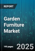 Garden Furniture Market - Global Forecast 2025-2030- Product Image