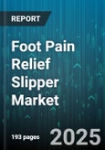 Foot Pain Relief Slipper Market by Product Type (Adjustable Strap Slippers, Arch Support Slippers, Foot Massaging Slippers), Distribution Channel (Offline Retail, Online Retail), End User, Price Range, Material - Global Forecast 2025-2030- Product Image