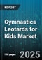Gymnastics Leotards for Kids Market by Distribution Channel (Department Stores, Online Retailers, Specialty Stores), Type (Long Sleeve, Short Sleeve, Sleeveless), Price Range, Material, Age, Gender - Global Forecast 2025-2030 - Product Thumbnail Image