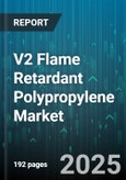 V2 Flame Retardant Polypropylene Market by End Use Industry (Automotive, Construction, Consumer Goods), Application (Blow Molding, Extrusion, Injection Molding), Flame Retardant Type, Resin Grade, Sales Channel - Global Forecast 2025-2030- Product Image