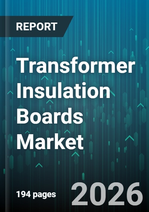 Transformer Insulation Boards Market - Global Forecast 2025-2030