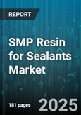 SMP Resin for Sealants Market - Global Forecast 2025-2030- Product Image