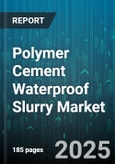 Polymer Cement Waterproof Slurry Market - Global Forecast 2025-2030- Product Image
