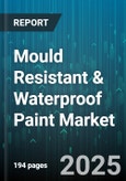 Mould Resistant & Waterproof Paint Market - Global Forecast 2025-2030- Product Image
