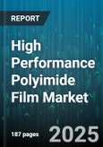 High Performance Polyimide Film Market - Global Forecast 2025-2030- Product Image