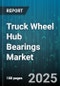 Truck Wheel Hub Bearings Market by Bearing Type (Ball Bearings, Cylindrical Roller Bearings, Needle Roller Bearings), Distribution Channel (Aftermarket, Original Equipment Manufacturer), Vehicle Type, Axle Application, Material - Global Forecast 2025-2030 - Product Thumbnail Image