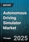 Autonomous Driving Simulator Market by Component (Hardware, Services, Software), Deployment (Cloud-Based, On-Premise), Vehicle Type, Simulation Environment, Usability, End User - Global Forecast 2025-2030 - Product Thumbnail Image