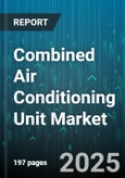 Combined Air Conditioning Unit Market - Global Forecast 2025-2030- Product Image