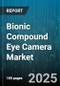 Bionic Compound Eye Camera Market by Application, End User, Technology, Product Type, Distribution Channel, Price Range - Global Forecast 2025-2030 - Product Thumbnail Image