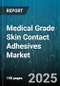 Medical Grade Skin Contact Adhesives Market by Composition (Acrylic, Polyurethane, Silicone), Application (General Surgical, Medical Electrodes, Ostomy Appliances), Form, End Use, Cure Type, Distribution Channel, Water Resistance, Adhesion Strength - Global Forecast 2025-2030 - Product Thumbnail Image